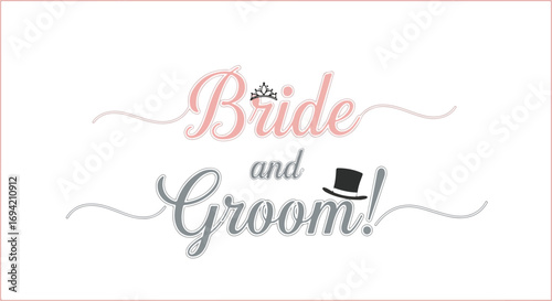 Elegant calligraphic "Bride and Groom" design with a tiara and top hat symbols for wedding invitation, 80 characters