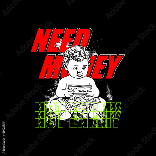 need money not enemy slogan v...