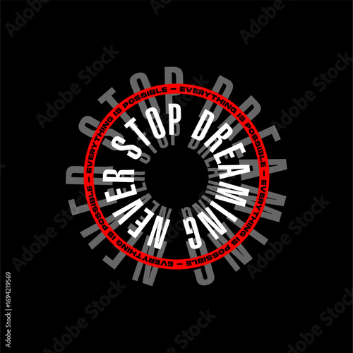 never stop dreaming slogan si...