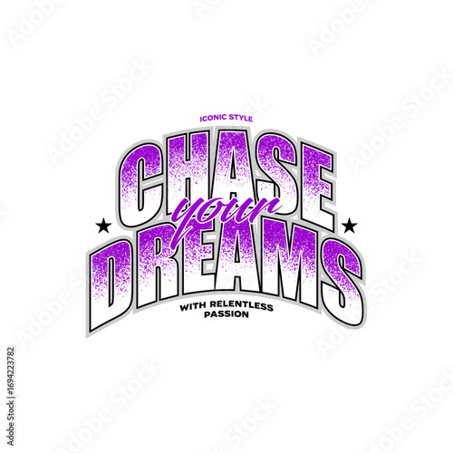 chase your dream slogan tees ...