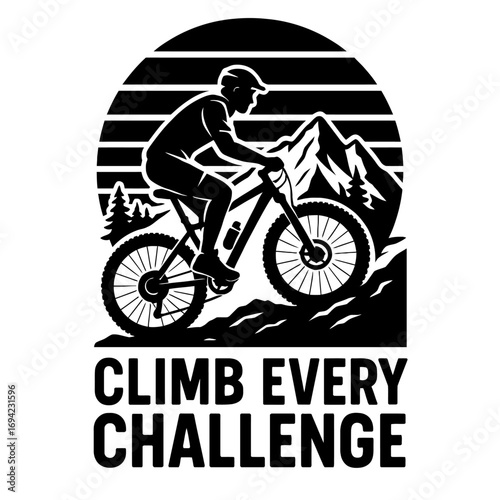 Embrace the thrill of the trail with this dynamic mountain biking design, featuring a determined cyclist conquering rugged terrain against a majestic mountain backdrop and inspiring quote 'Climb Every
