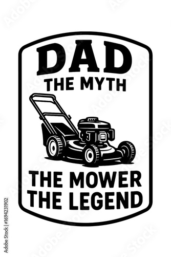 Dad The Myth The Mower The Legend: Celebrate your legendary father, ultimate lawn care expert & yard hero. Perfect gift for Father's Day, birthdays, or any occasion. Honors master of grass, king of ba
