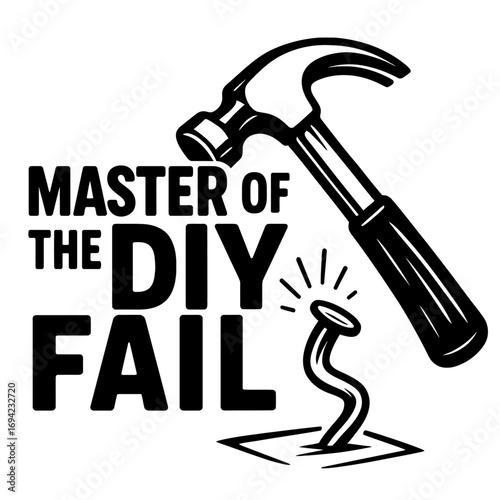 Master of the DIY Fail: Hilarious home improvement blunders, crafting catastrophes, and renovation mishaps. Perfect funny gift for clumsy handymen, weekend warriors, and DIY enthusiasts embracing acci