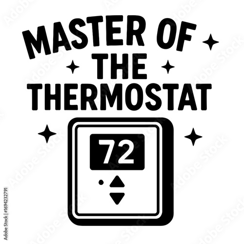 Master of the Thermostat - A Funny Home Climate Control Authority Design. Perfect gift for dads, moms, husbands, wives, and anyone who rules the temperature settings with precision. HVAC humor for hou