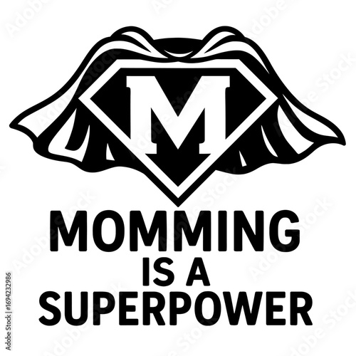 "Momming Is A Superpower" Superhero Logo Design. Celebrate the Incredible Strength of Mothers with this Empowering Graphic Featuring a Bold 'M' in a Heroic Shield & Cape. Perfect for T-Shirts, Mugs, &