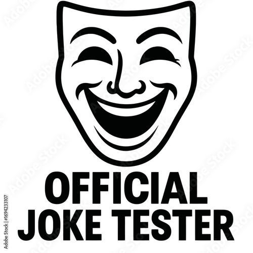 Official Joke Tester Design with Classic Laughing Comedy Mask Icon. Ideal for Stand-up Comedians, Humor Enthusiasts, Pranksters, and Anyone Who Appreciates a Good Laugh. Funny Gag Gift for Friends, Fa