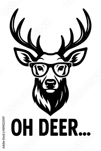 Oh Deer... Hilarious Hipster Reindeer with Stylish Glasses and Majestic Antlers, a Funny Punny Design for Animal Lovers and Pun Enthusiasts, Perfect for T-Shirts, Mugs, and Gifts, Black & White Cartoo