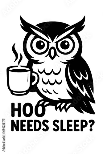 Hoo Needs Sleep? Funny Owl with Coffee Mug – A Playful & Witty Design for Nocturnal Enthusiasts, Coffee Lovers, and Sleep-Deprived Souls Seeking Humor in Their Daily Grind. Perfect for Mugs, Tees, and