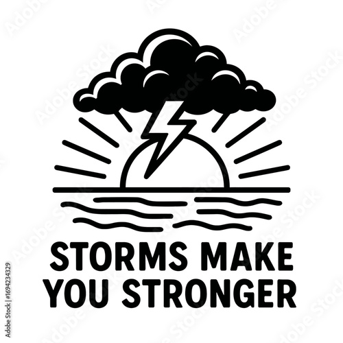 Storms Make You Stronger" motivational artwork. This powerful design features a dynamic lightning storm cloud above a serene ocean sunset, symbolizing resilience, personal growth, and strength from li