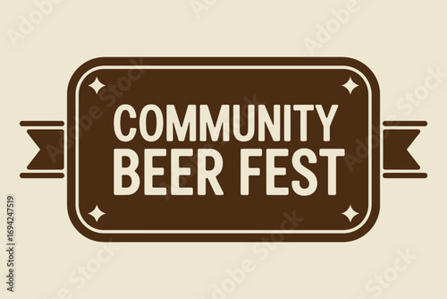 Community beer fest sign with brown background and white text and decorative shapes and banner ends