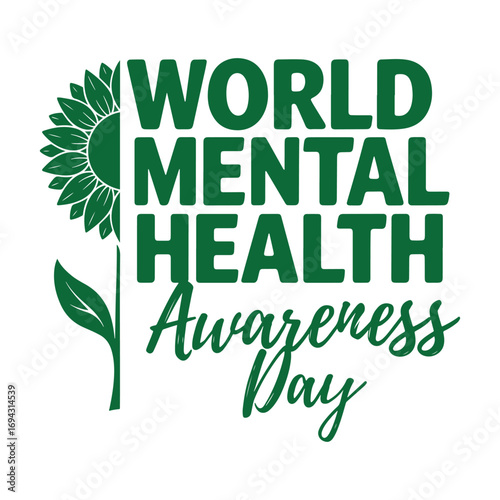 World Mental Health Awareness Day Typography Poster Green Sunflower Design  
