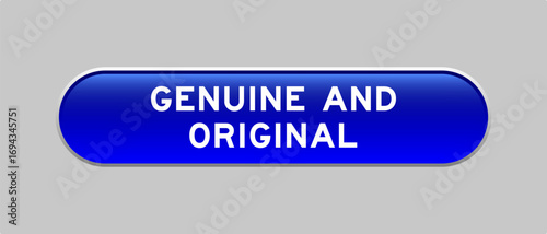 Blue color capsule shape button with word genuine and original on gray background