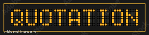 Orange color led banner in word quotation on black background