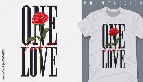 Graphic t-shirt design,one love forever slogan with red roses ,vector illustration 