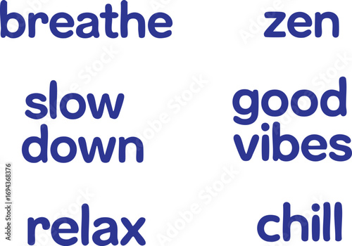 Mindful Living Concepts: Breathe, Relax, Zen, Slow Down, Good Vibes, Chill Typography