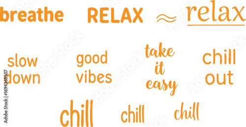 Positive Wellness Word Art: Breathe, Relax, Chill Out, Slow Down Slogans & Good Vibes Typography