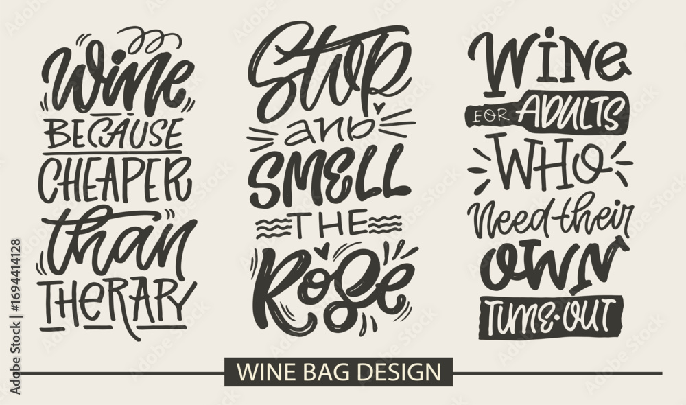 Fototapeta premium Set hand drawn doodle lettering quote about alcohol - for wine Bag. Lettering for t-shirt design, mug print, bag print, clothes fashion. 100% hand drawn vector image.