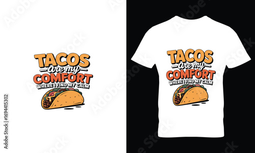 Tacos are my comfort where I find my calm food text
