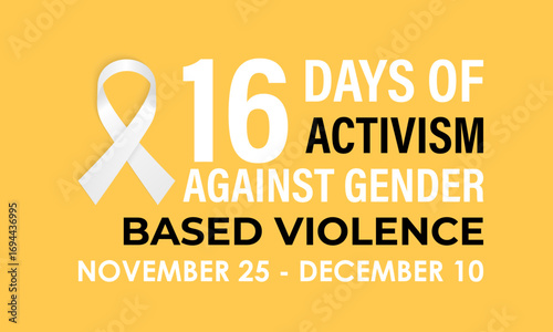16 Days of Activism raises global awareness to stop gender-based violence, empower women, and support survivors.  Banner poster, social media, flyer and background design template. Vector illustration