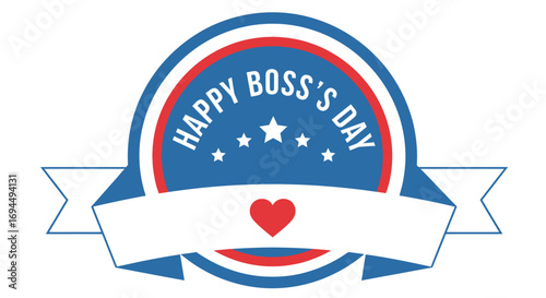 A red, white, and blue emblem with a ribbon celebrating Happy Boss's Day with stars and a heart.