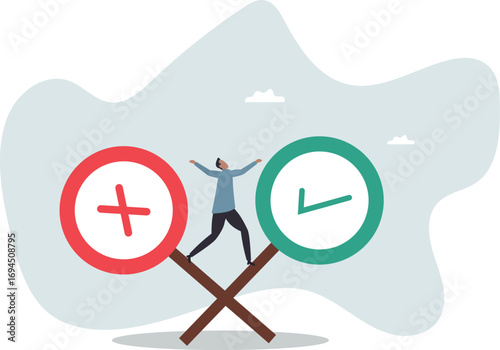 Business decision right or wrong, true or false, correct and incorrect, moral choosing option.about a man and his life.