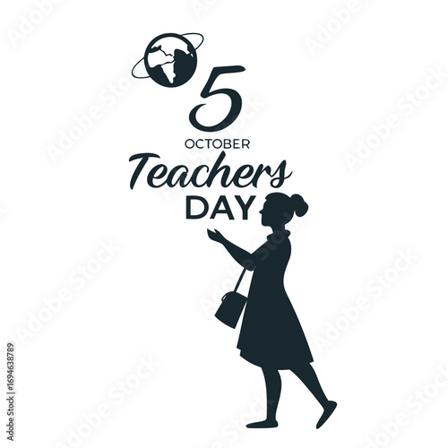 Teachers day october 5 education learning school teacher student globe celebration knowledge appreciation respect teaching educator academic study