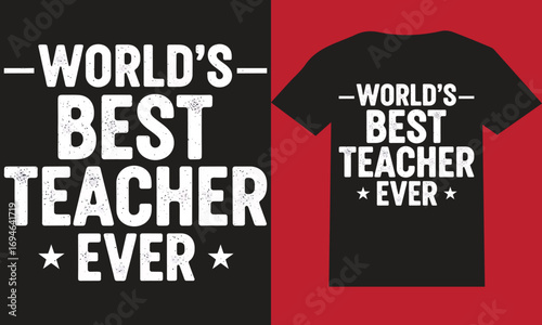 WORLD'S BEST TEACHER EVER T shirt Design 