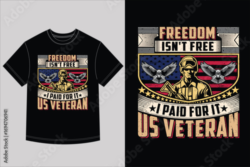 Freedom Isn't Free I Paid For It US Veteran