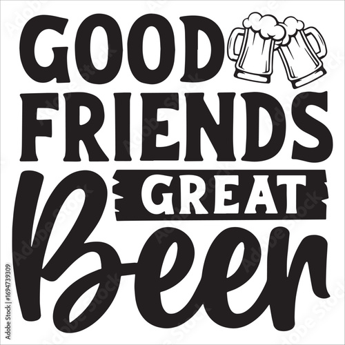 Good Friends Great Beer