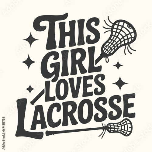Vector art of this girl loves lacrosse text design with lacrosse stick and ball