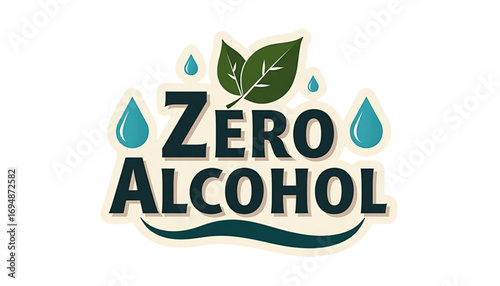 Stylish "Zero Alcohol" text with leaf and water drops promoting healthy lifestyle on beige background