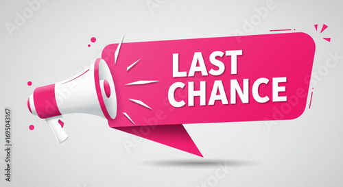 Megaphone with pink speech bubble saying last chance isolated on white background