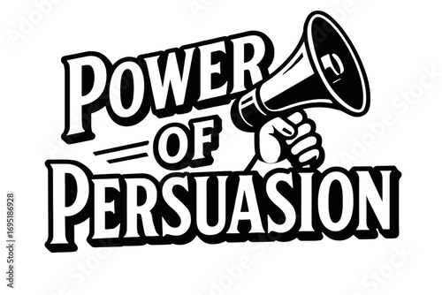 The Ultimate Guide to Mastering the Power of Persuasion: Influence, Communicate Effectively, and Achieve Your Goals Through Expert Strategies, Techniques, and Rhetoric for Business & Personal Success