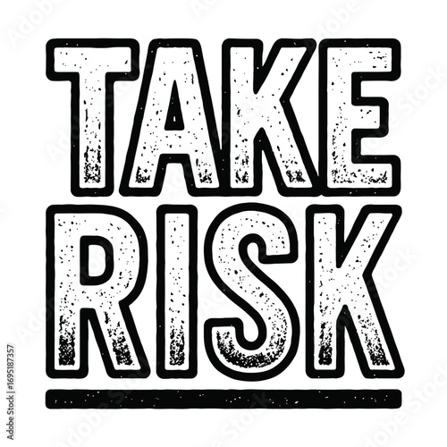 Bold 'Take Risk' distressed typography design, a powerful motivational quote. Perfect for entrepreneurs, adventurers, and those seeking personal growth, success, and courage to push boundaries and ach