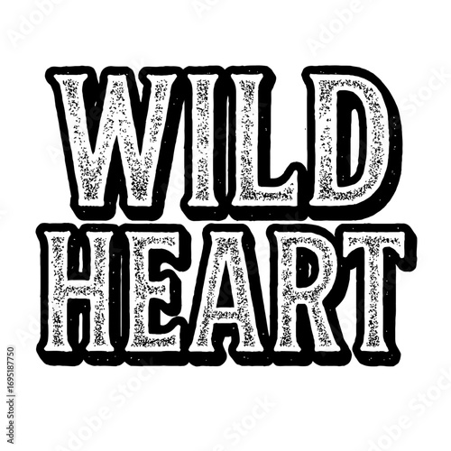 Wild Heart" expressive bold typography. Vintage, distressed grunge font with speckled white texture and black outline. Perfect for apparel, t-shirts, posters, merchandise. Ideal for free-spirited, adv