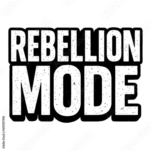 Rebellion Mode Distressed Grunge Text Design - Bold Statement for Nonconformists and Rebels, Vintage Retro Punk Rock Style Apparel Graphic, Counter-Culture Attitude Activist Slogan Aesthetic Wearable 