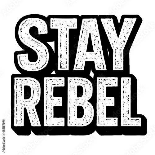 Embrace Your Inner Rebel: A Powerful Statement of Non-Conformity and Independent Spirit, Featuring Bold, Distressed Typography with a Striking Black Outline – Perfect for Expressing Your Unique, Defia