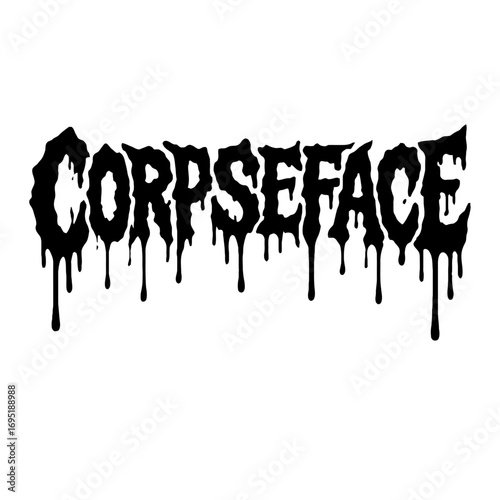 “CORPSEFACE” dripping black death metal band logo typography, an extreme horror grunge font design for heavy music album covers, t-shirts, and dark macabre Halloween apparel. Perfect vector artwork.