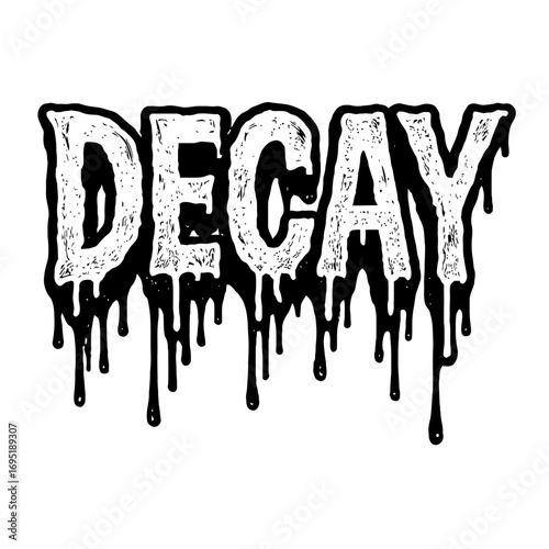 DECAY word art, grunge distressed horror typography, melting drip effect, black and white vector, heavy metal album cover design, spooky Halloween graphic, punk rock band logo, dark aesthetic streetwe
