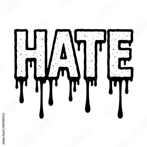 Bold black and white 'HATE' text with striking dripping effect. This grunge-style typographic illustration features distressed, speckled letters oozing with a dark, rebellious graffiti aesthetic. Perf