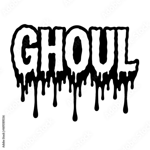 GHOUL" Dripping Ink Horror Font Vector Graphic Design Illustration for Halloween Spooky Monster Undead Creature Theme Apparel T-Shirt Sticker Decal Art Print Merch Dark Macabre Grunge Gothic Tattoo St