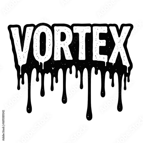 Vortex Grunge Dripping Text Design Black & White distressed typographic artwork with unique melting liquid effect, edgy urban style graphic for t-shirts, posters, branding, and abstract artistic proje