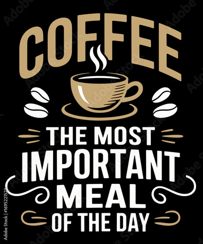 Coffee The Most Important Meal Of The Day Funny