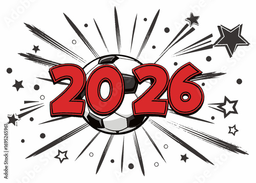 Illustration featuring a soccer ball with the year 2026 in red with starbursts and star shapes around it