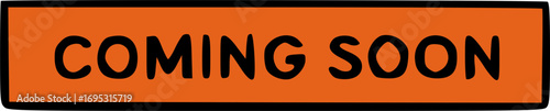 A bright orange rectangular sign with the words "COMING SOON" in bold black letters.