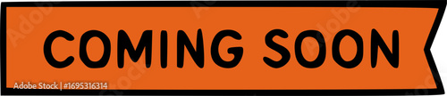 Orange banner with the words "COMING SOON" in black letters.