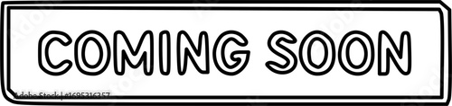 Black and white image of a rectangular sign with the words 'COMING SOON' in bold letters.