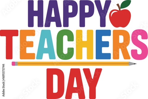 Colorful happy teachers day graphic with apple and pencil for celebrating educators and appreciation