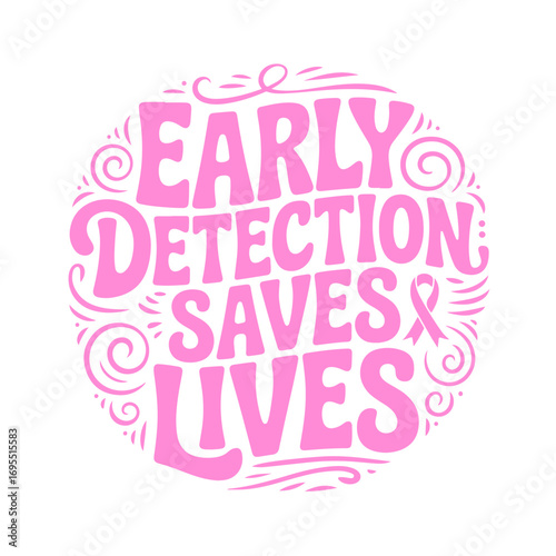 Early Detection Saves Lives. Breast Cancer Awareness Vector Design Isolated on White Background