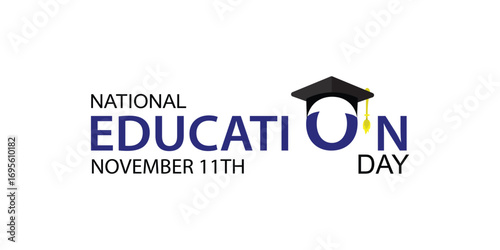 National Education Day Banner with Graduation Cap and Typography Design for November 11th Celebration. Vector illustration. 